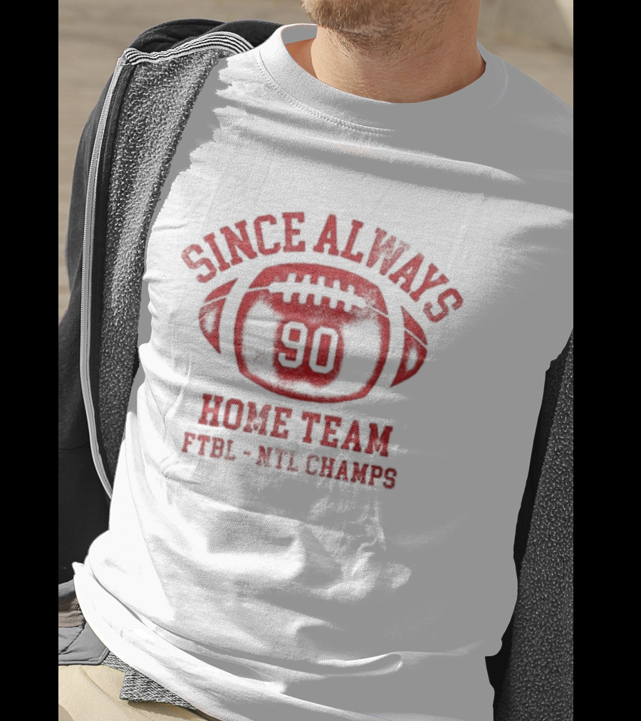 Since Always Home Team Football 90 PYPL NFL Champs T-Shirt