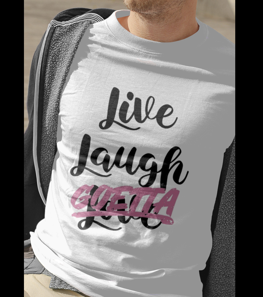 Live Laugh Goetta Crossed Out Over Live Laugh Love Cursive Lettering T-Shirt