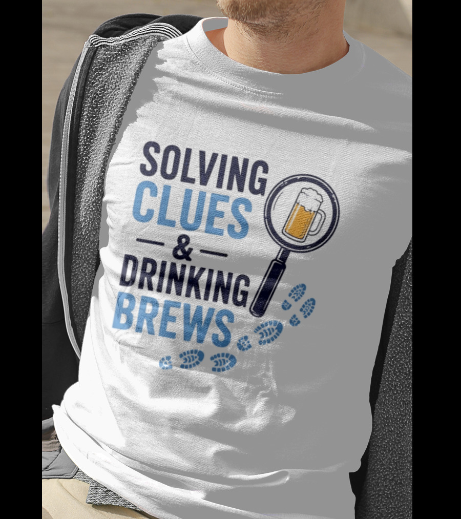 Solving Clues & Drinking Brews Magnifying Glass Beer Footprints T-Shirt