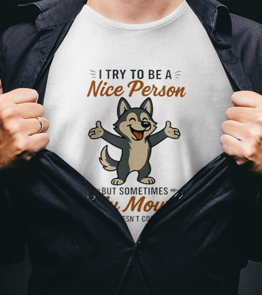 I Try To Be A Nice Person But Sometimes My Mouth Doesn't Cooperate Husky Cartoon T-Shirt