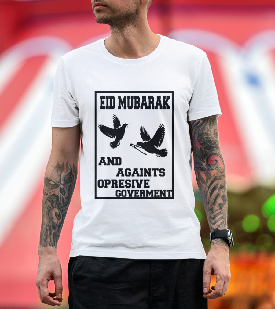 Eid Mubarak Against Opressive Government Birds T-Shirt