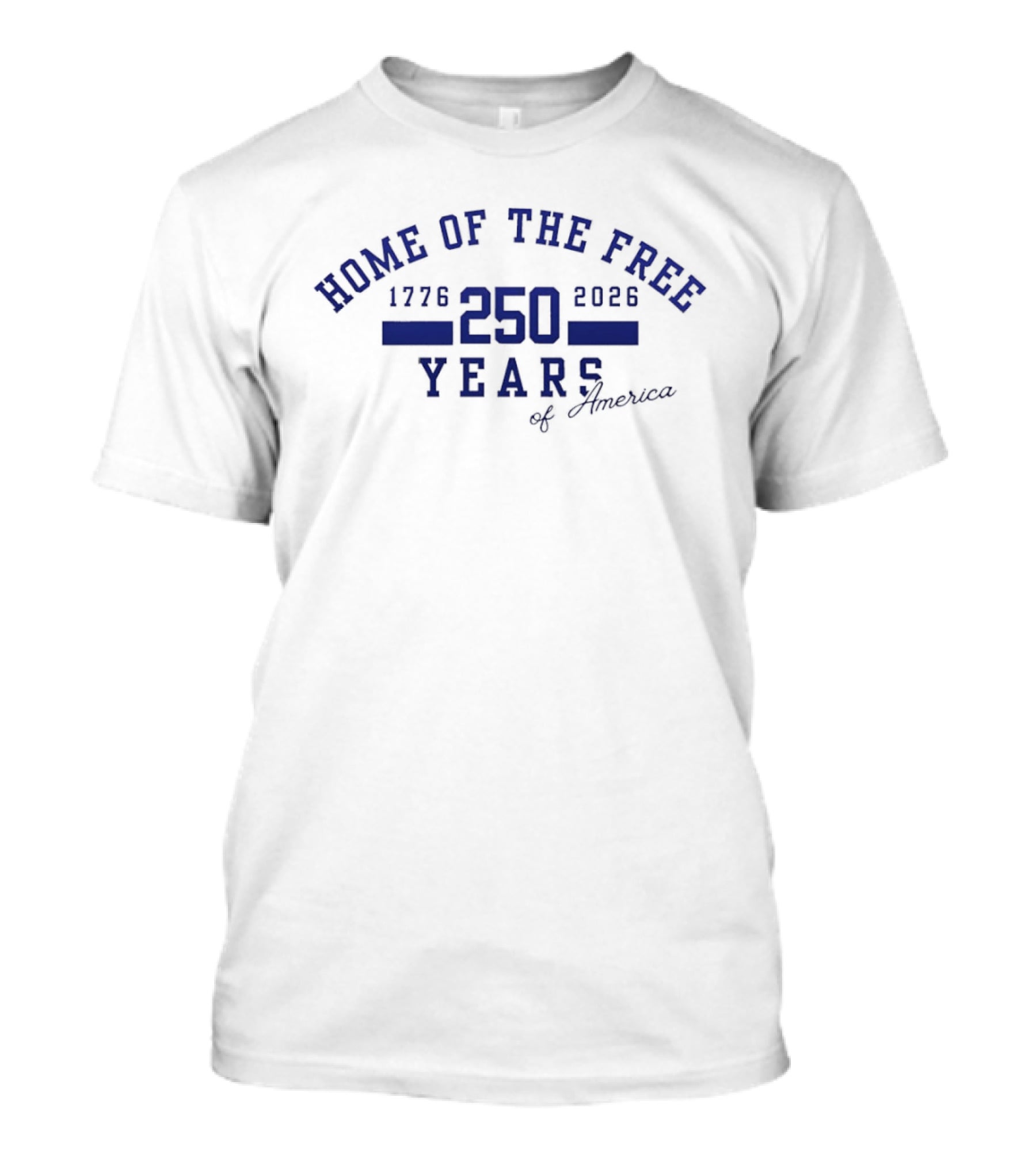 Home Of The Free 250 Years Of America 1776 2026 T-Shirt