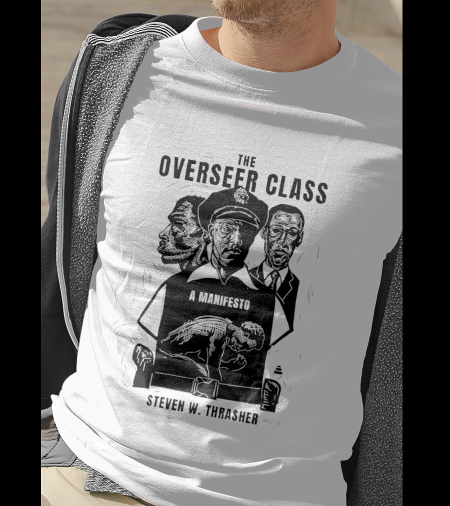 The Overseer Class A Manifesto Steven W Thrasher T-Shirt