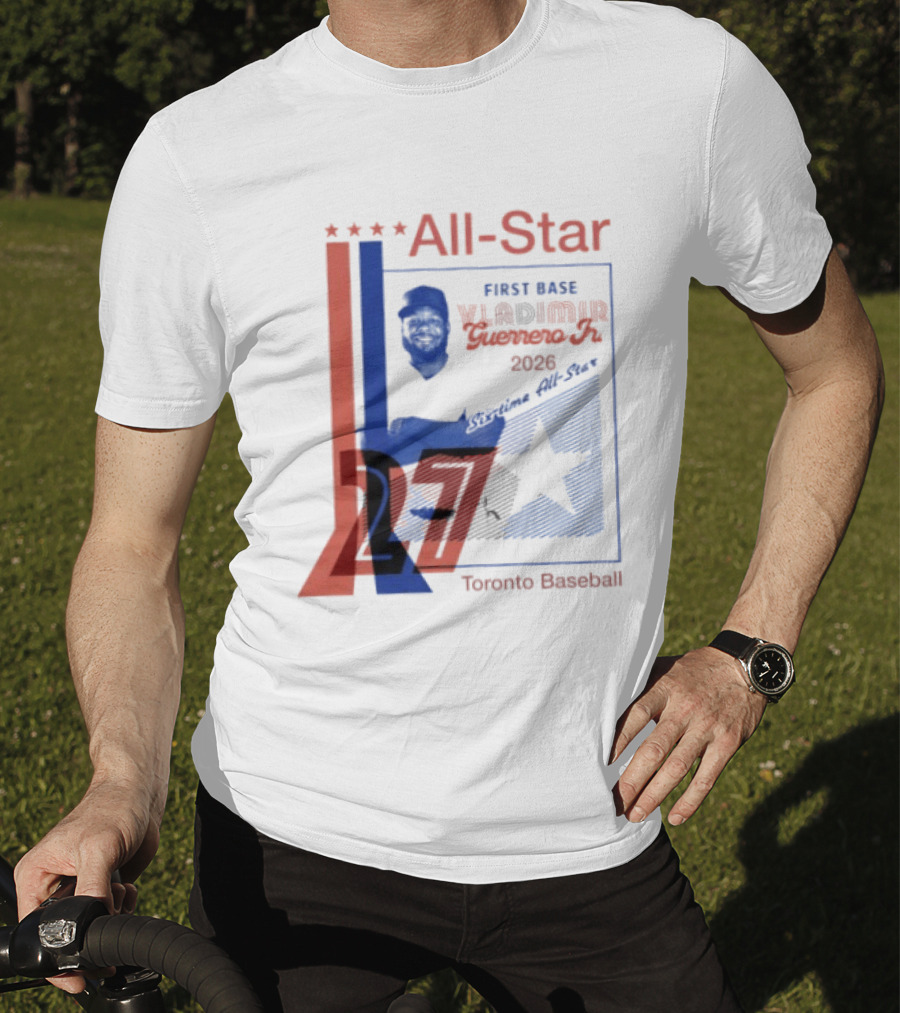 Vladimir Guerrero Jr 2026 First Base Six Time All Star Toronto Baseball T-Shirt