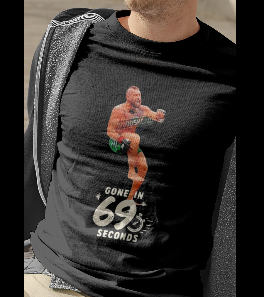 Conor McGregor Gone In 69 Seconds The Woodshed UFC T-Shirt