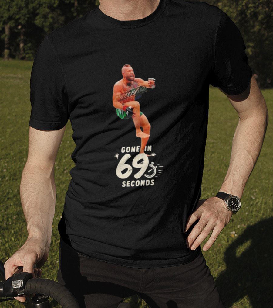 Conor McGregor Gone In 69 Seconds The Woodshed UFC T-Shirt