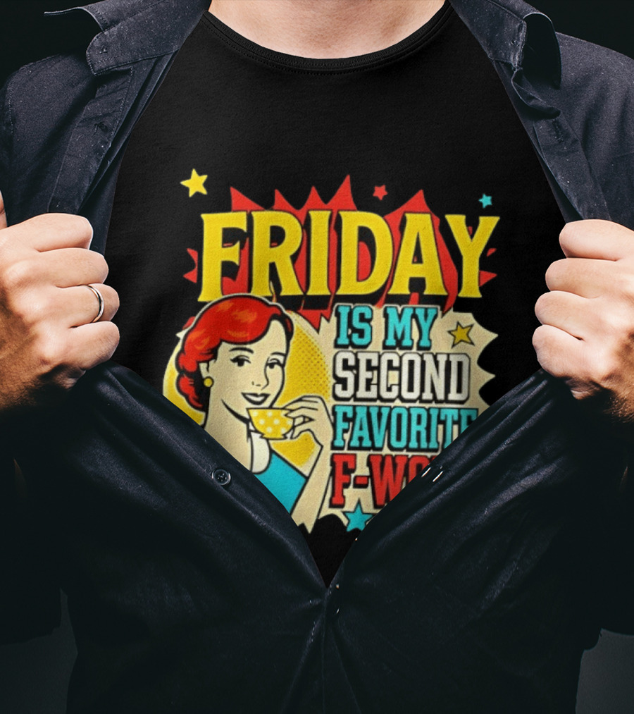 FRIDAY Is My Second Favorite F Word Retro Comic Style Pop T-Shirt