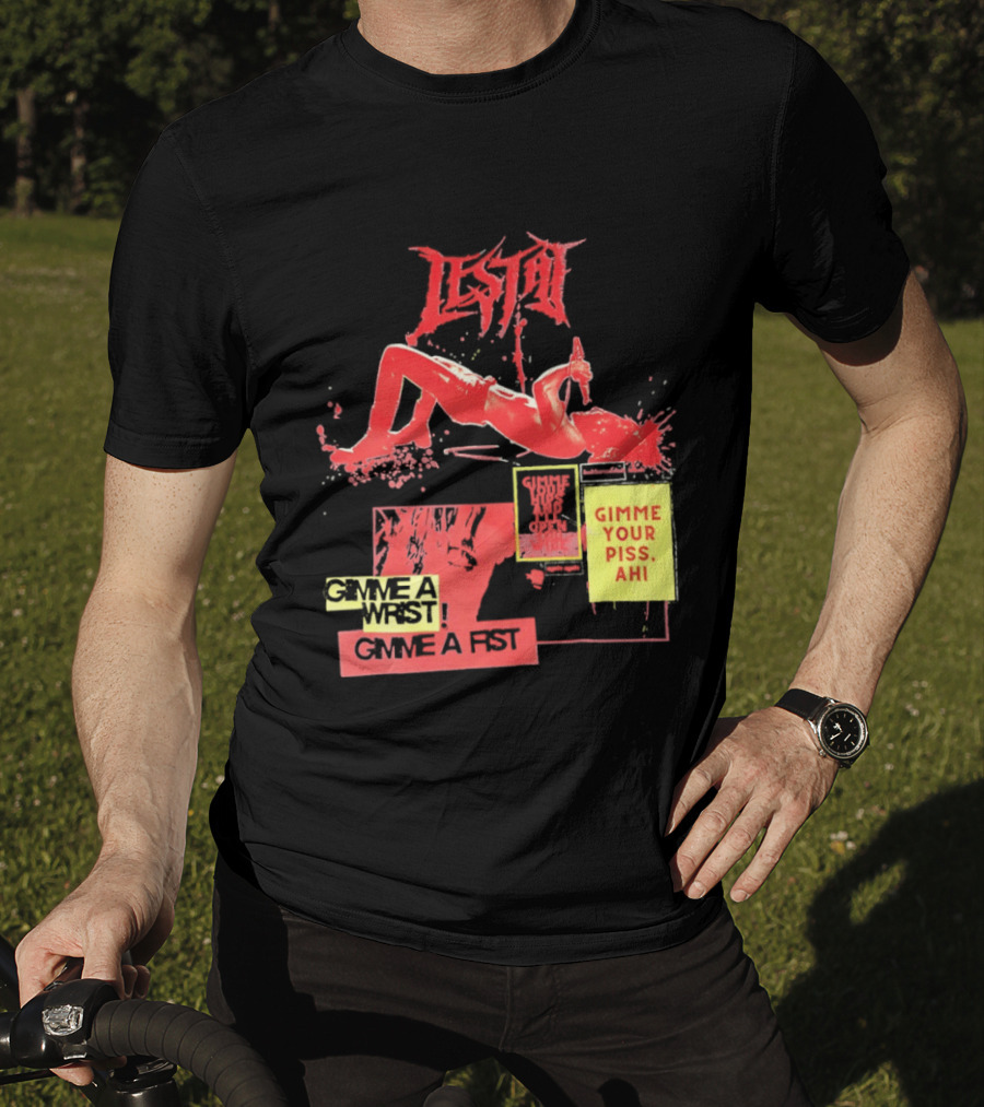 Lestat Gimme A Hips Gimme Your Piss Ahi T-Shirt