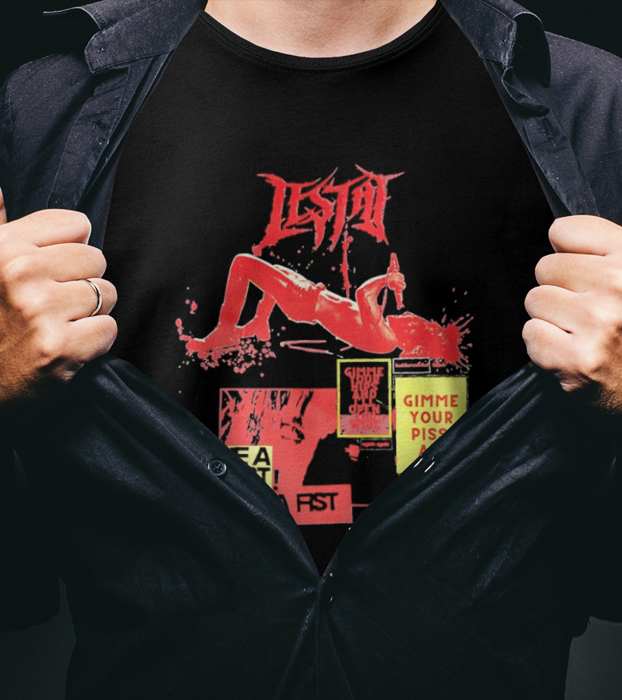 Lestat Gimme A Hips Gimme Your Piss Ahi T-Shirt