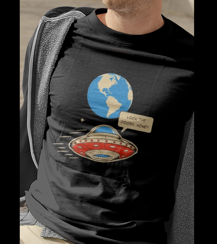 Lock The Doors Honey UFO Earth Alien Retro Cartoon T-Shirt