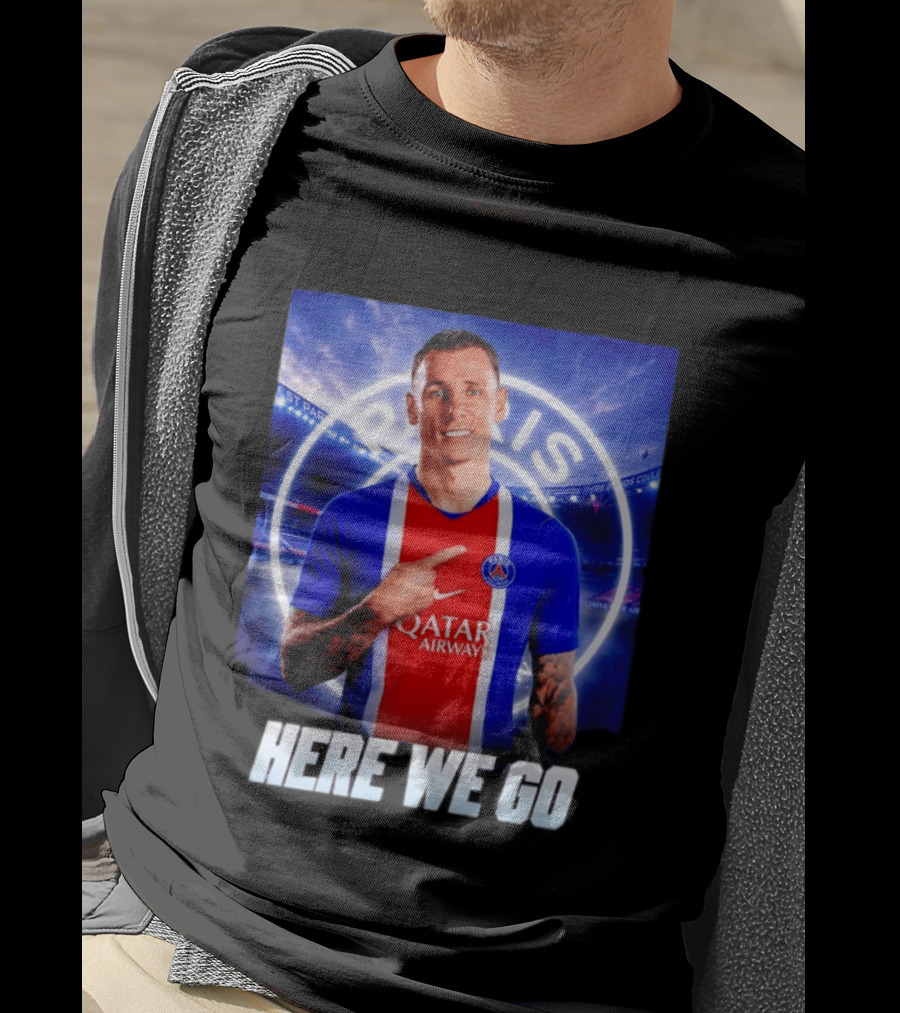 Lucas Digne Paris Saint Germain Transfer Announcement Here We Go T-Shirt