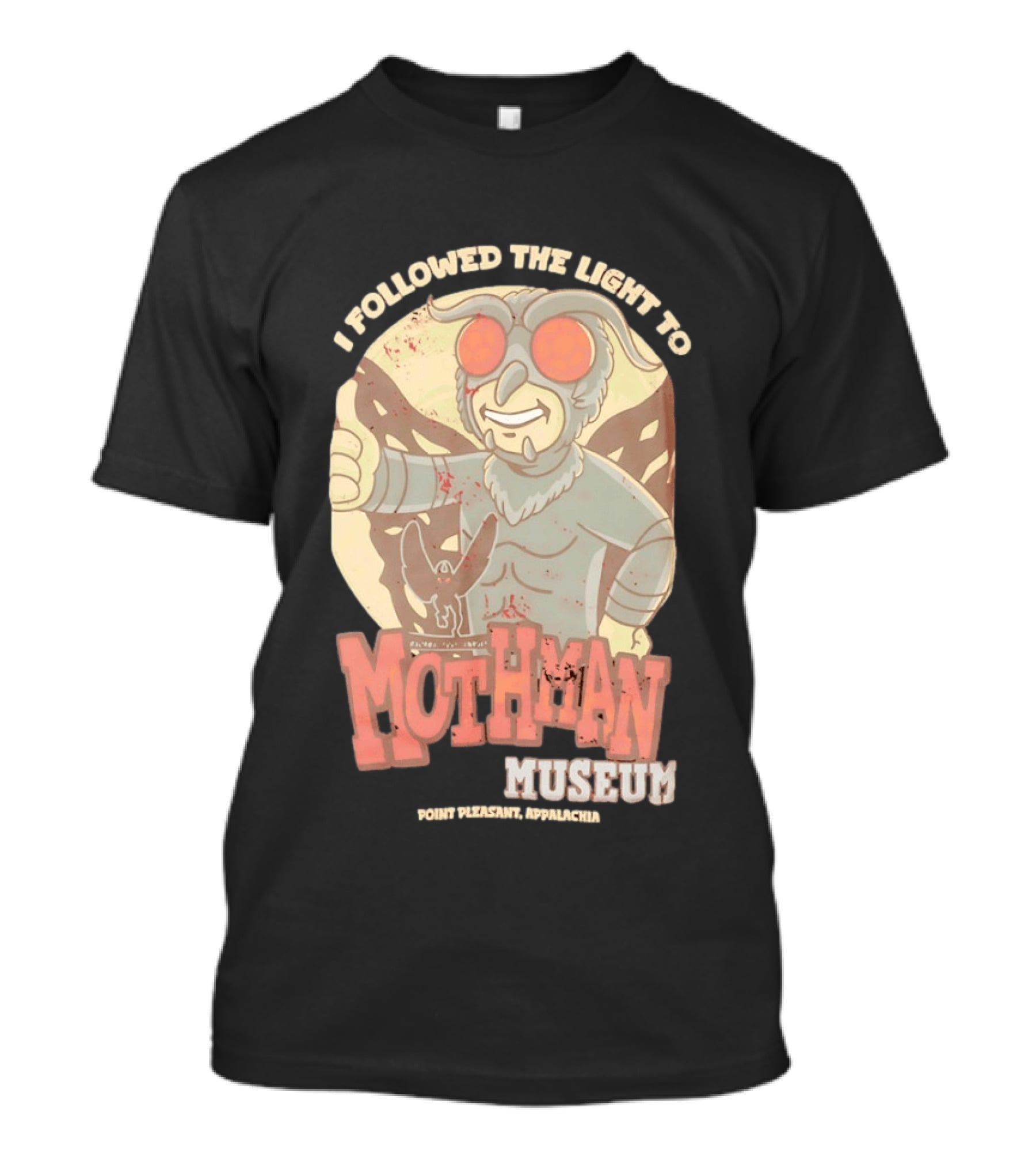 I Followed The Light To Mothman Museum Point Pleasant Appalachia T-Shirt