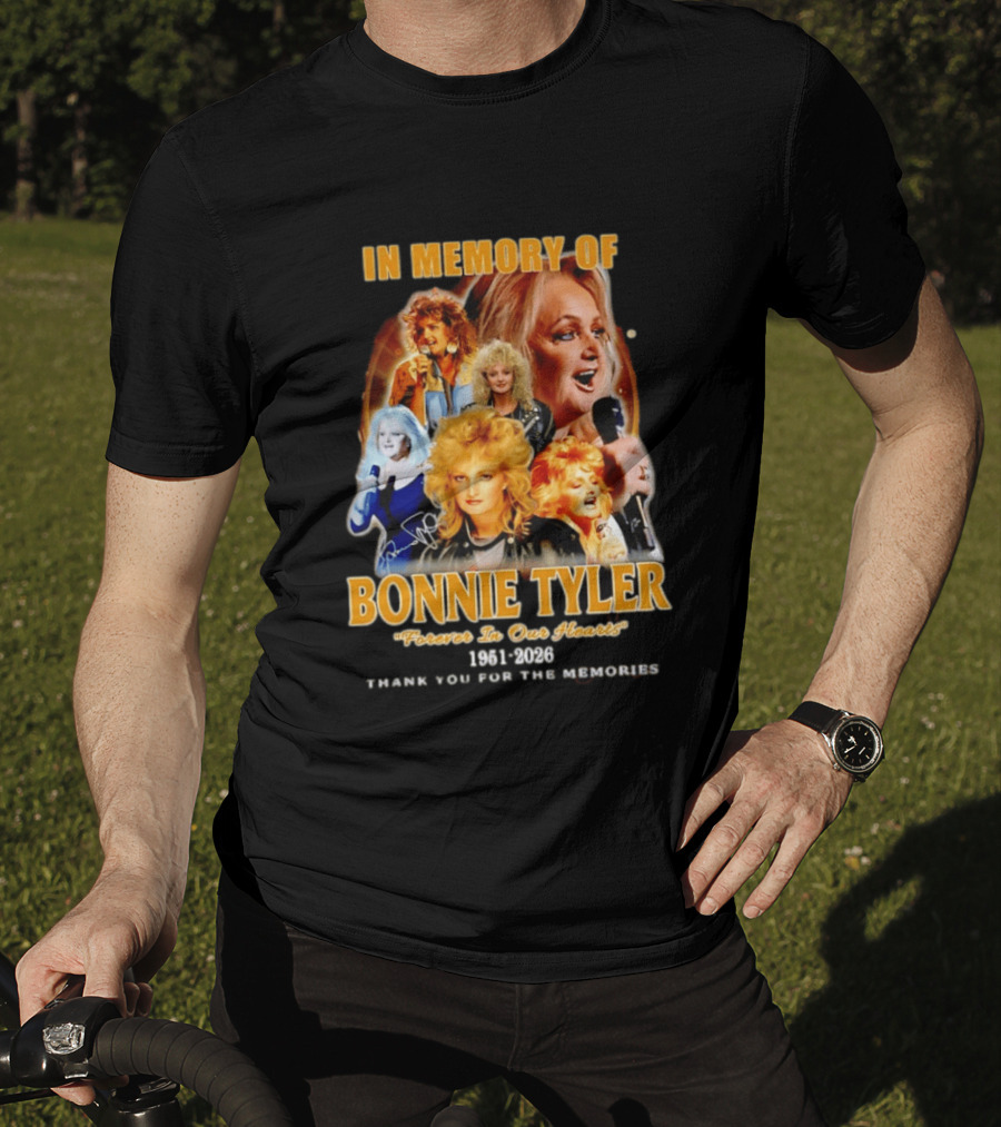 In Memory Of Bonnie Tyler 1951 2026 Forever In Our Hearts Thank You For The Memories T-Shirt