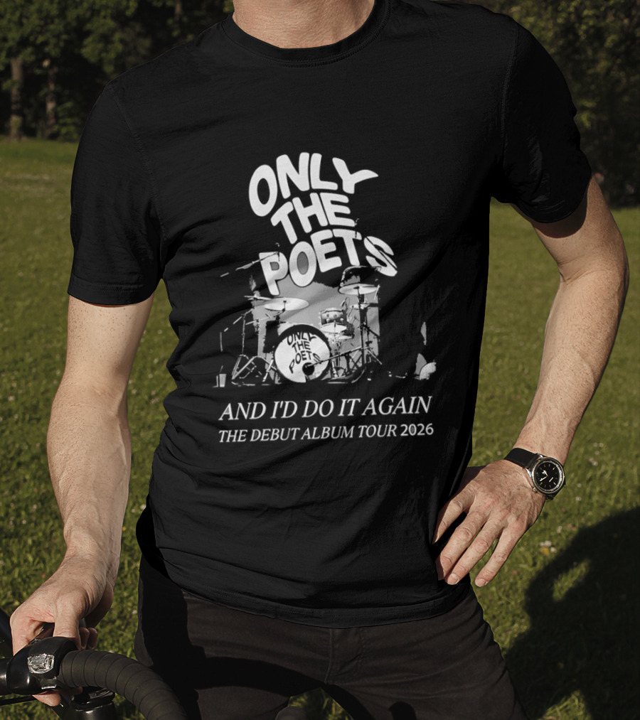 Only The Poets And I'd Do It Again The Debut Album Tour 2026 Drums T-Shirt
