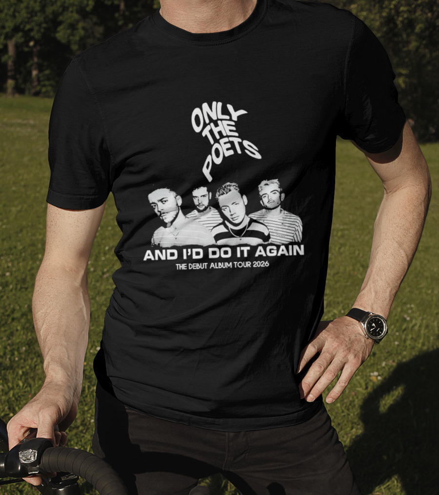 Only The Poets And I'd Do It Again The Debut Album Tour 2026 Band T-Shirt