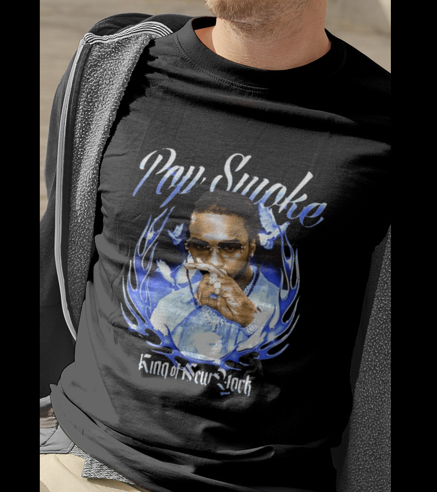 Pop Smoke King Of New York Blue Flame Cannot Say Pop And Forget The Smoke T-Shirt