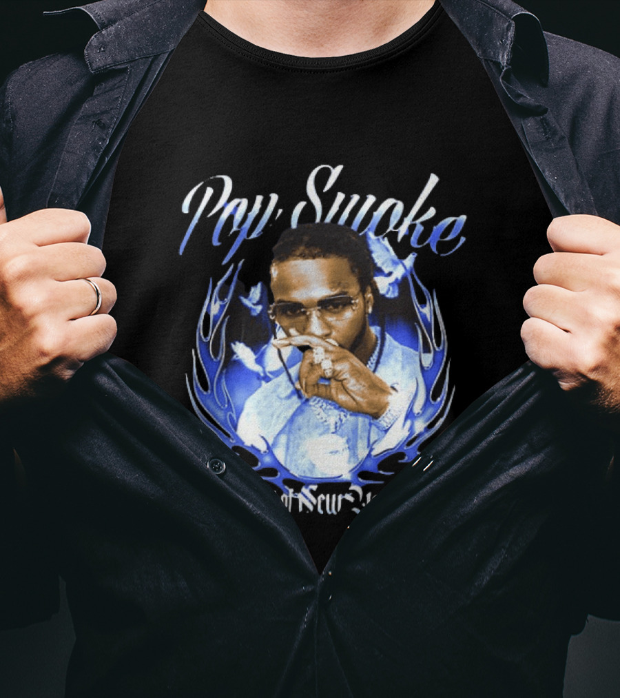 Pop Smoke King Of New York Blue Flame Cannot Say Pop And Forget The Smoke T-Shirt