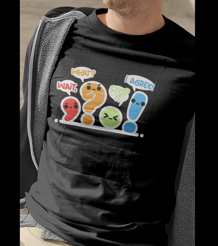 WAIT WHAT STOP IT I AGREE Punctuation Marks Question And Exclamation Cartoon Characters T-Shirt