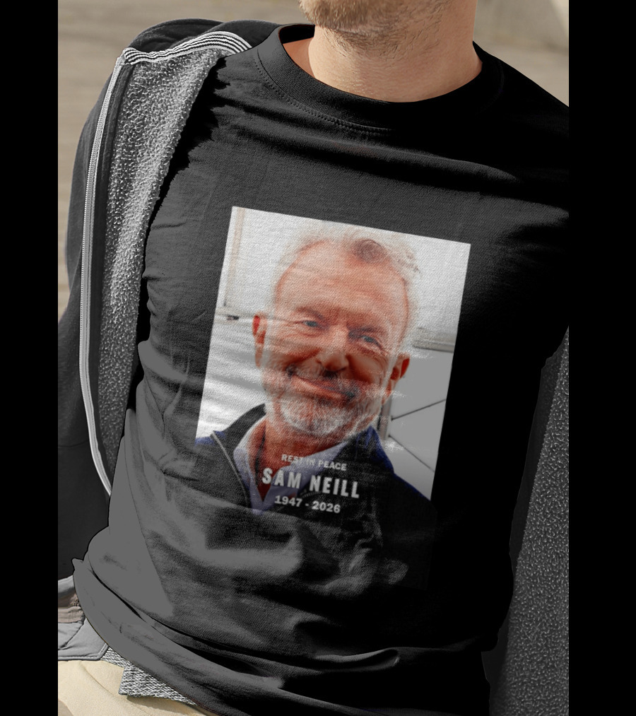 Rest In Peace Sam Neill 1947 2026 T-Shirt
