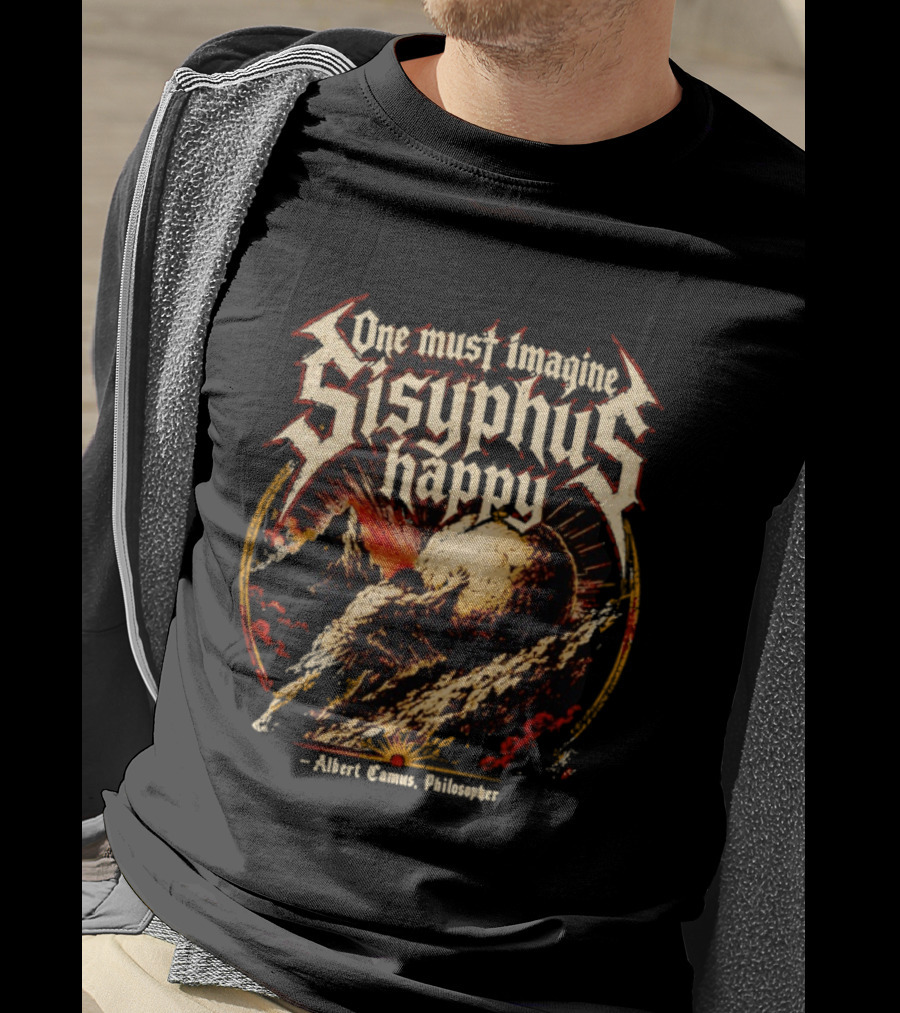 One Must Imagine Sisyphus Happy Albert Camus Philosopher T-Shirt