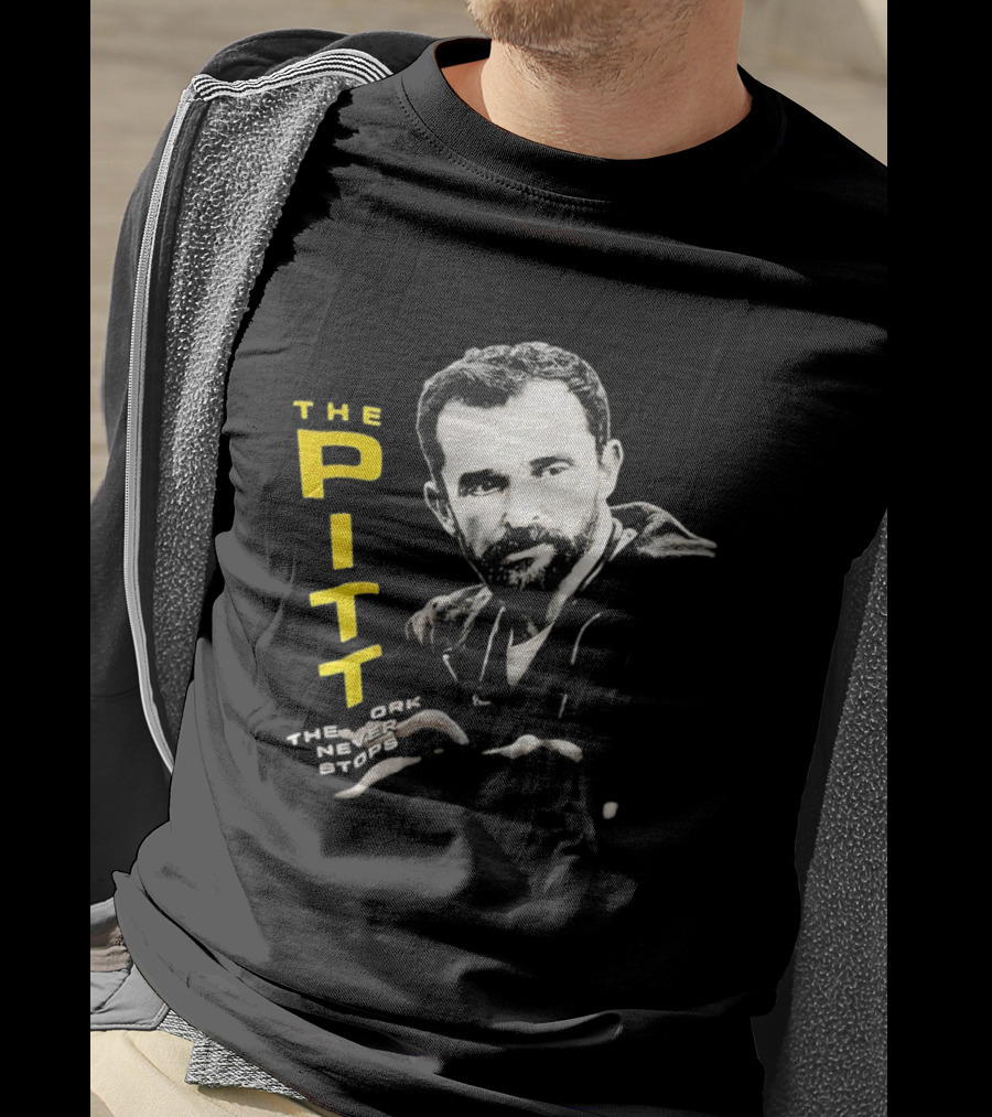 The Pitt The Work Never Stops Medical Drama Series T-Shirt