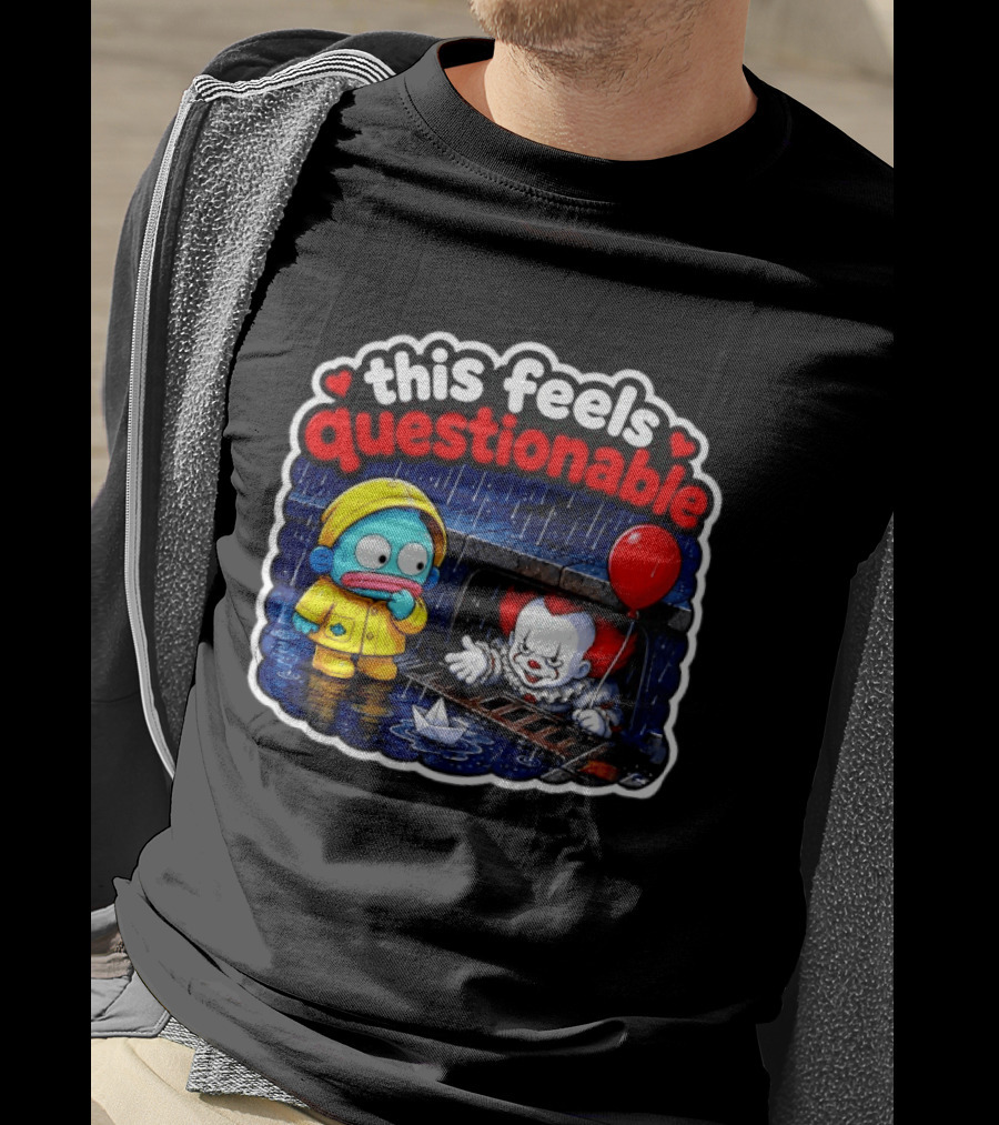 This Feels Questionable Pennywise And Fish Red Balloon T-Shirt