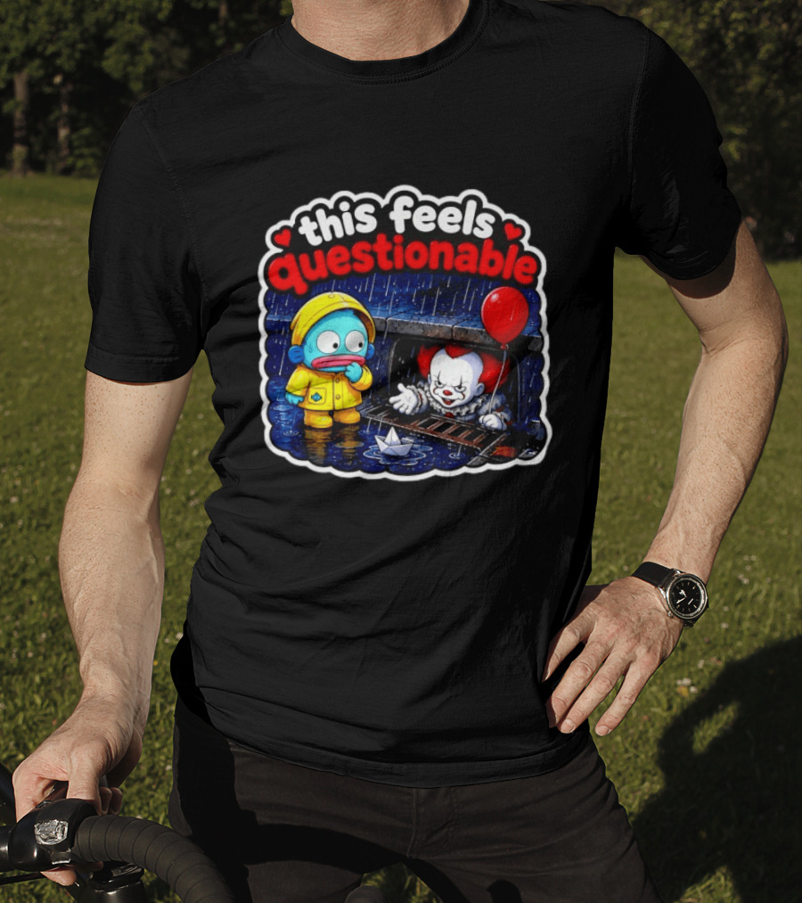 This Feels Questionable Pennywise And Fish Red Balloon T-Shirt