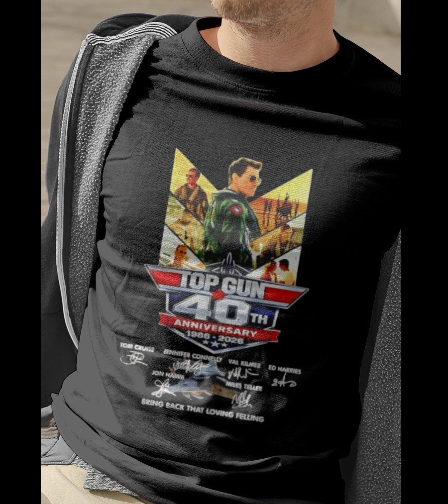 Top Gun 40th Anniversary 1986 2026 Thank You For The Memories Bring Back That Loving Feeling T-Shirt