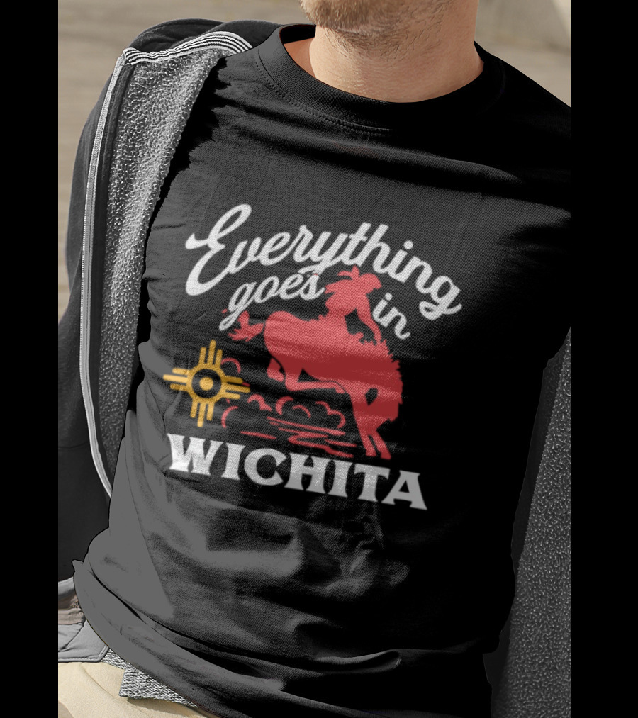 Everything Goes In Wichita Cowboy Western T-Shirt