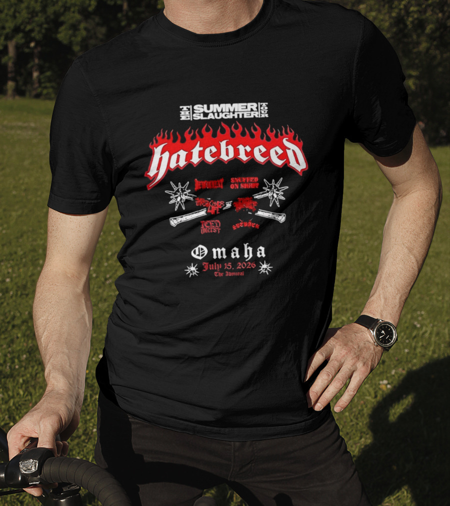 Hatebreed Summer Slaughter Tour Omaha July 25 2026 Flames Flyer The Admiral T-Shirt