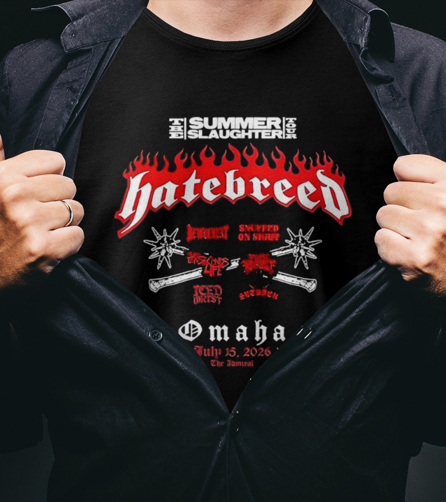 Hatebreed Summer Slaughter Tour Omaha July 25 2026 Flames Flyer The Admiral T-Shirt