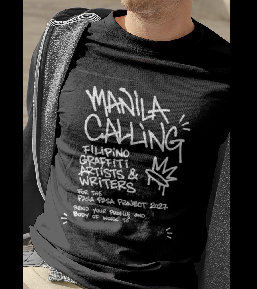 Manila Calling Filipino Graffiti Artists Writers Pasa Pasa Project 2027 T-Shirt