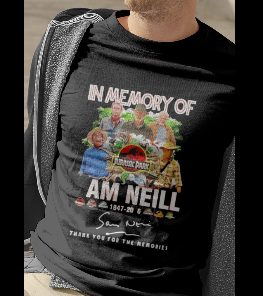 In Memory Of Sam Neill 1947 2026 Thank You For The Memories Jurassic Park Signatures T-Shirt