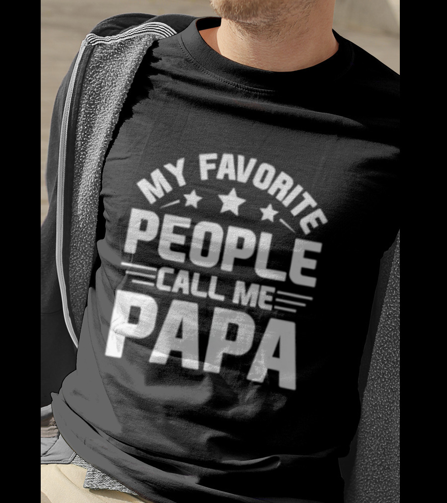 My Favorite People Call Me Papa T-Shirt