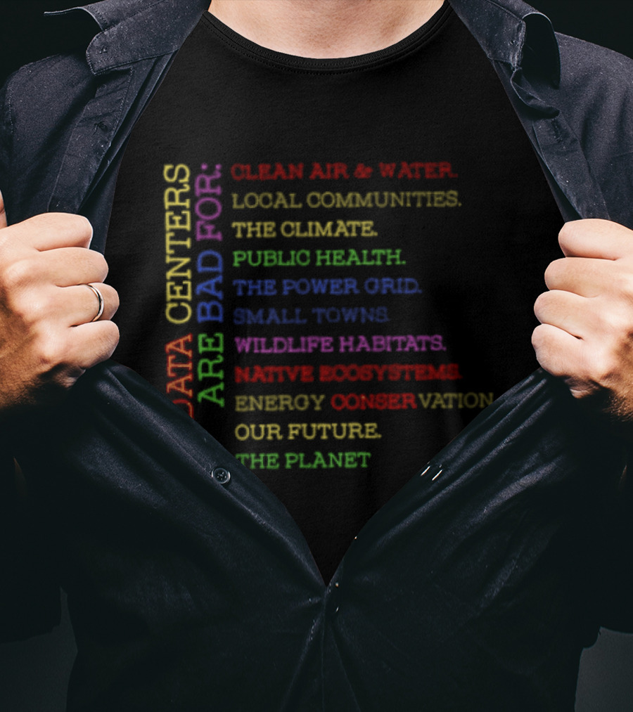 AI Data Centers Impacting Clean Air Water Communities Climate Health Power Grid Wildlife Ecosystems Planet Future T-Shirt