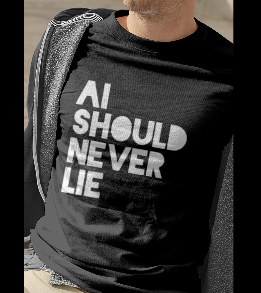 AI Should Never Lie T-Shirt