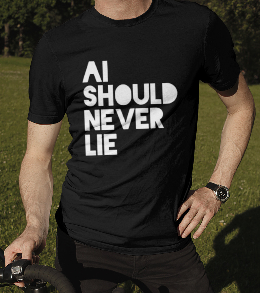 AI Should Never Lie T-Shirt