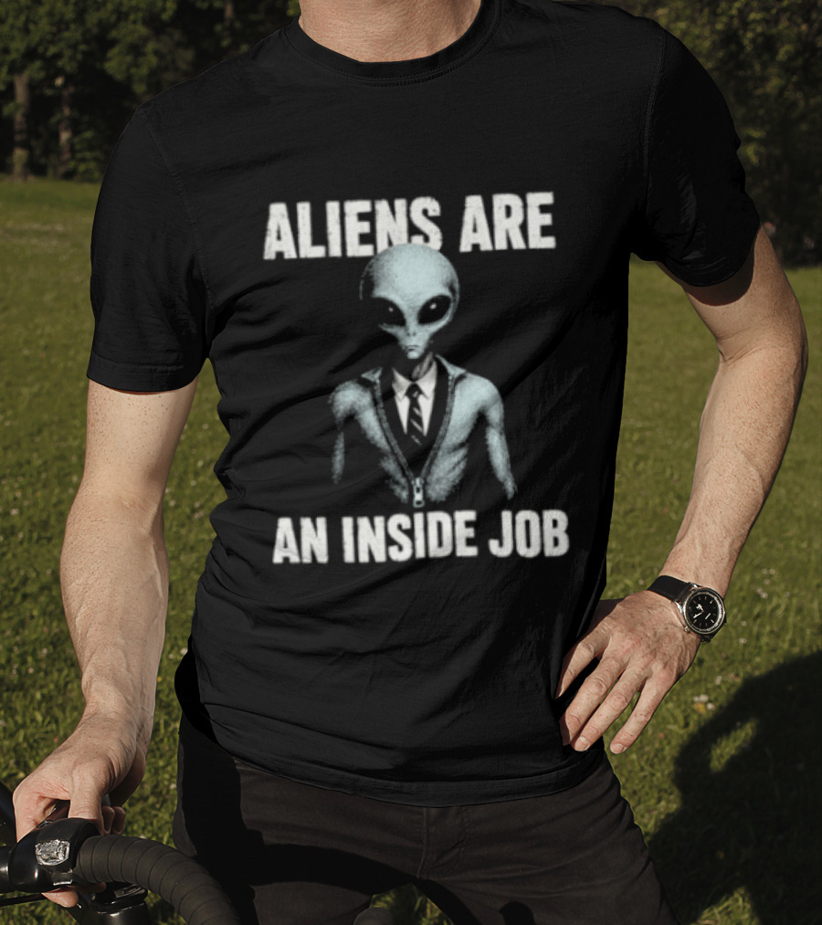 Aliens Are An Inside Job UFO Conspiracy Theory Alien In Business Suit T-Shirt