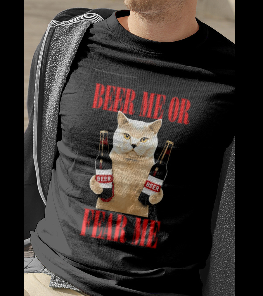 Beer Me Or Fear Me Cat Holding Beer Bottles T-Shirt