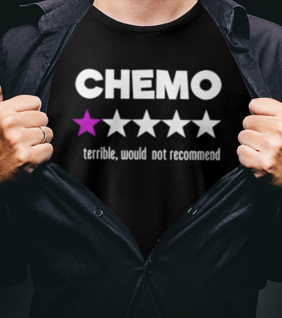 CHEMO 1 Star Terrible Would Not Recommend T-Shirt