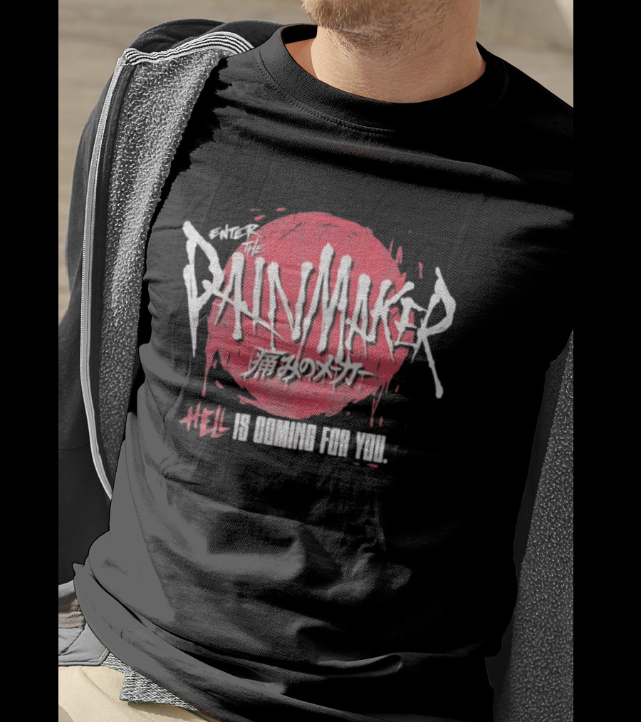 Enter The Painmaker Hell Is Coming For You T-Shirt
