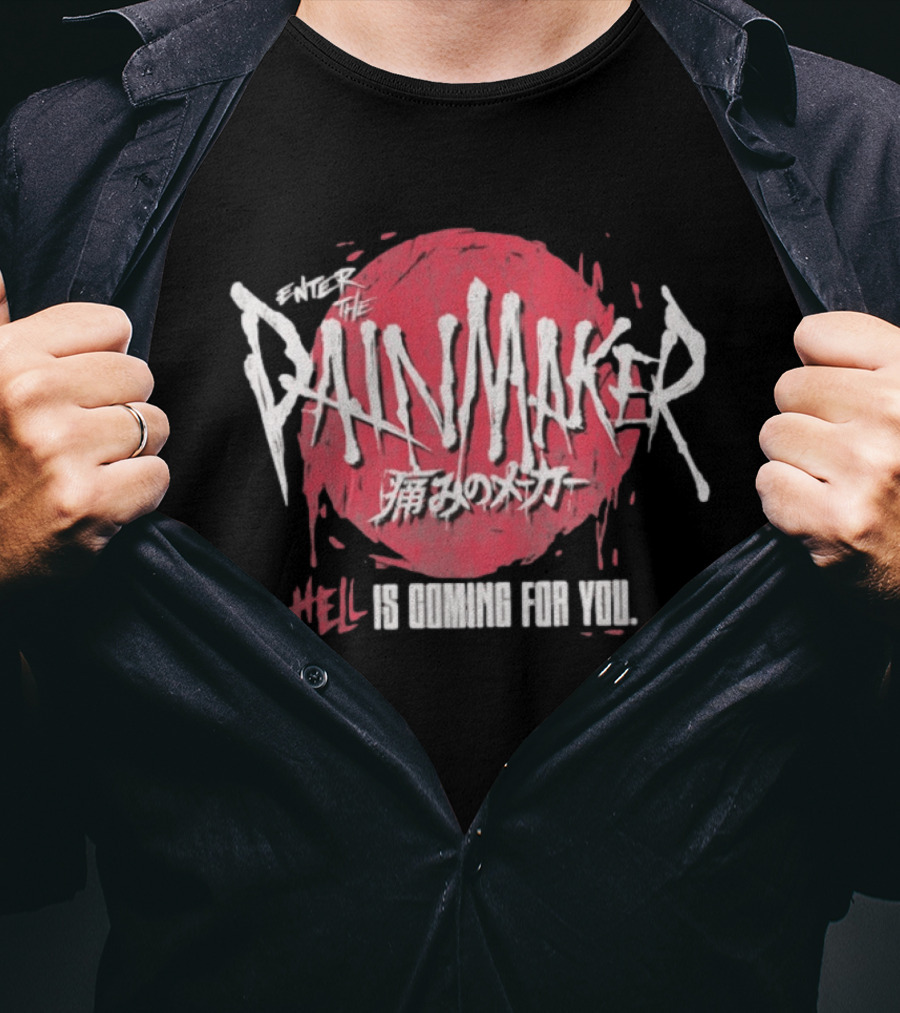 Enter The Painmaker Hell Is Coming For You T-Shirt
