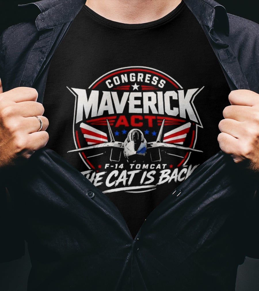 Congress Maverick Act F 14 Tomcat The Cat Is Back T-Shirt