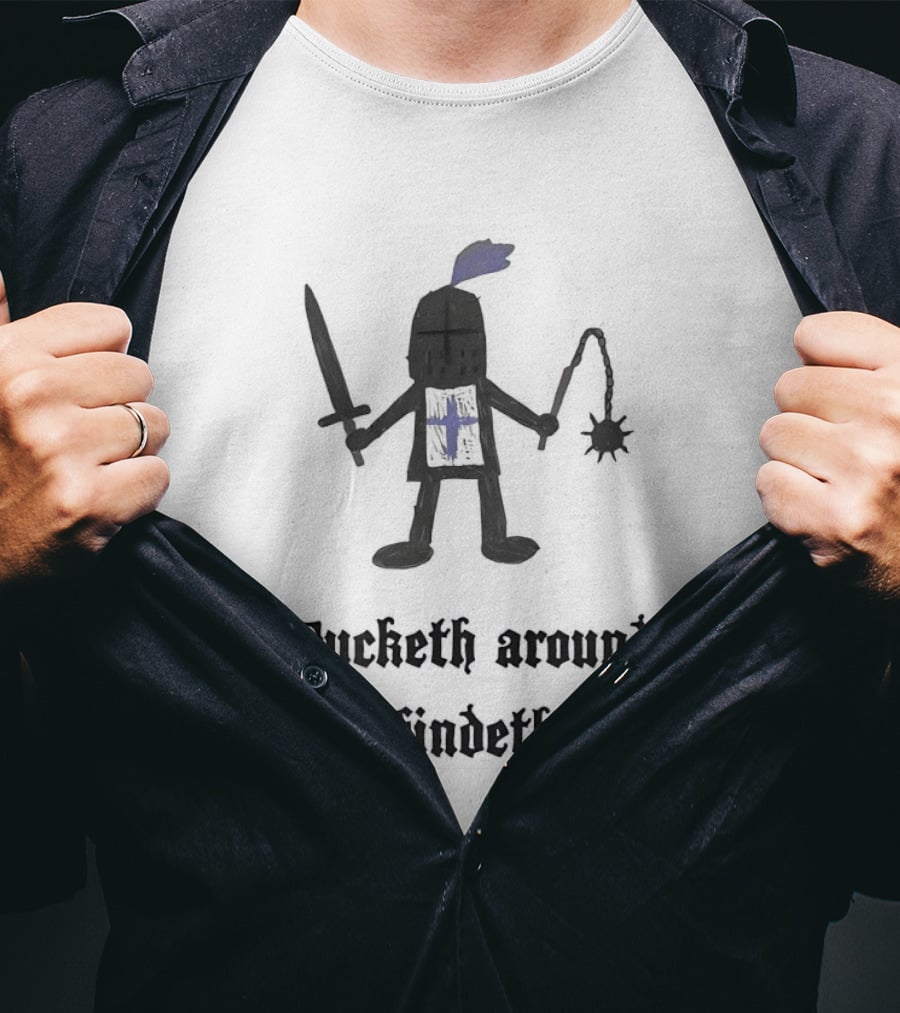 Medieval Knight Humor Fucketh Around And Findeth Out Cartoon T-Shirt
