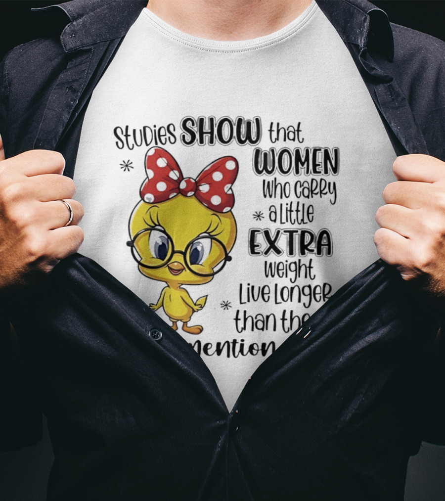 Studies Show Women Who Carry A Little Extra Weight Live Longer Than The Men Who Mention It Cartoon Bird T-Shirt