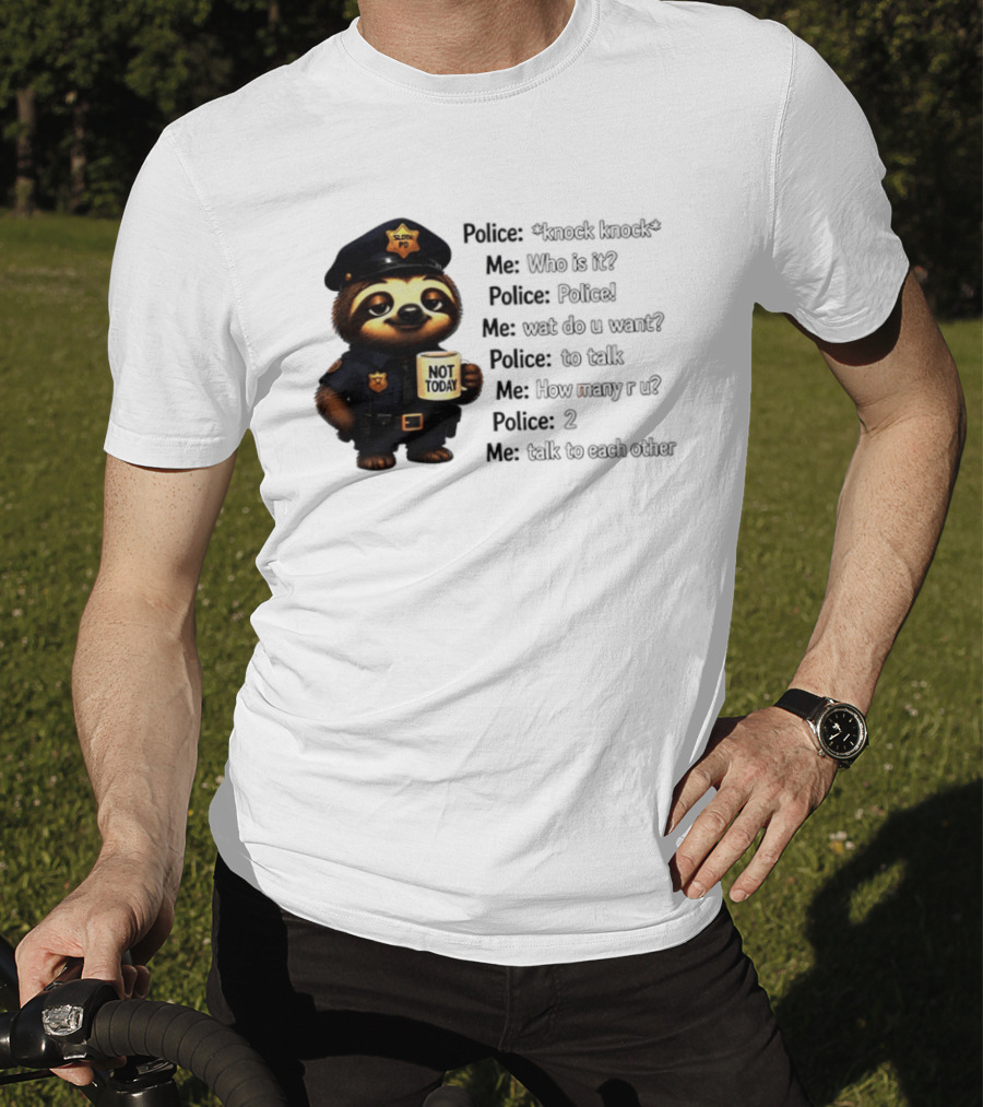 Knock Knock Police Joke Sloth Officer Hot Today Cartoon T-Shirt