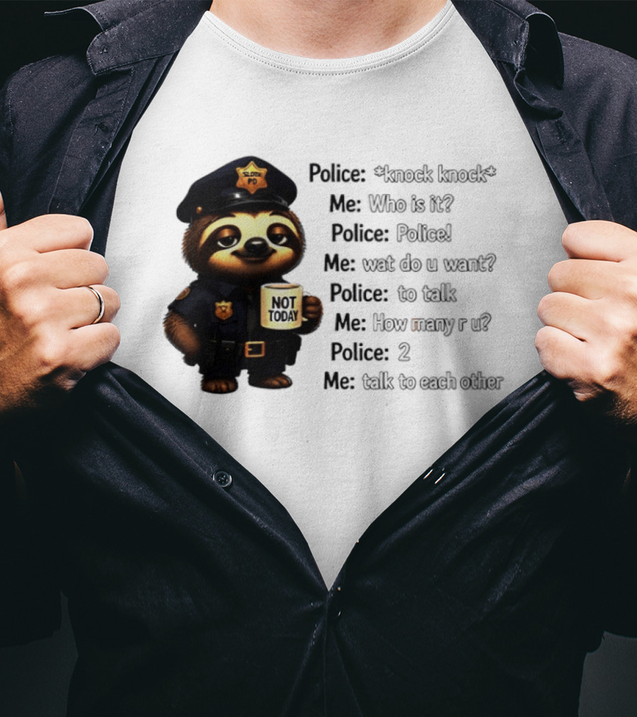 Knock Knock Police Joke Sloth Officer Hot Today Cartoon T-Shirt