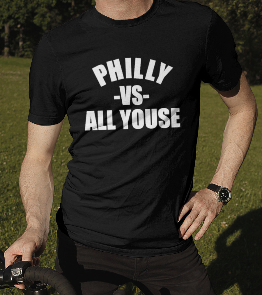 Philly Vs All Youse T-Shirt