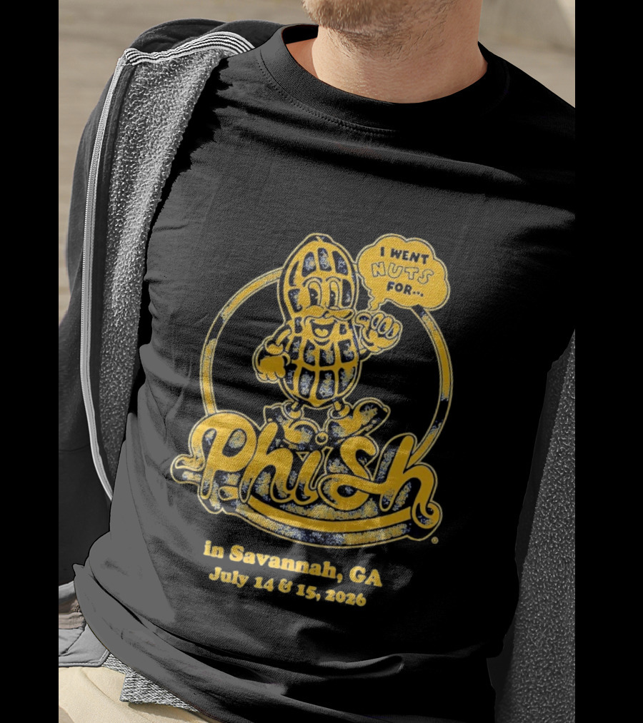 Phish Peanut I Went Nuts For Savannah GA July 14 15 2024 T-Shirt