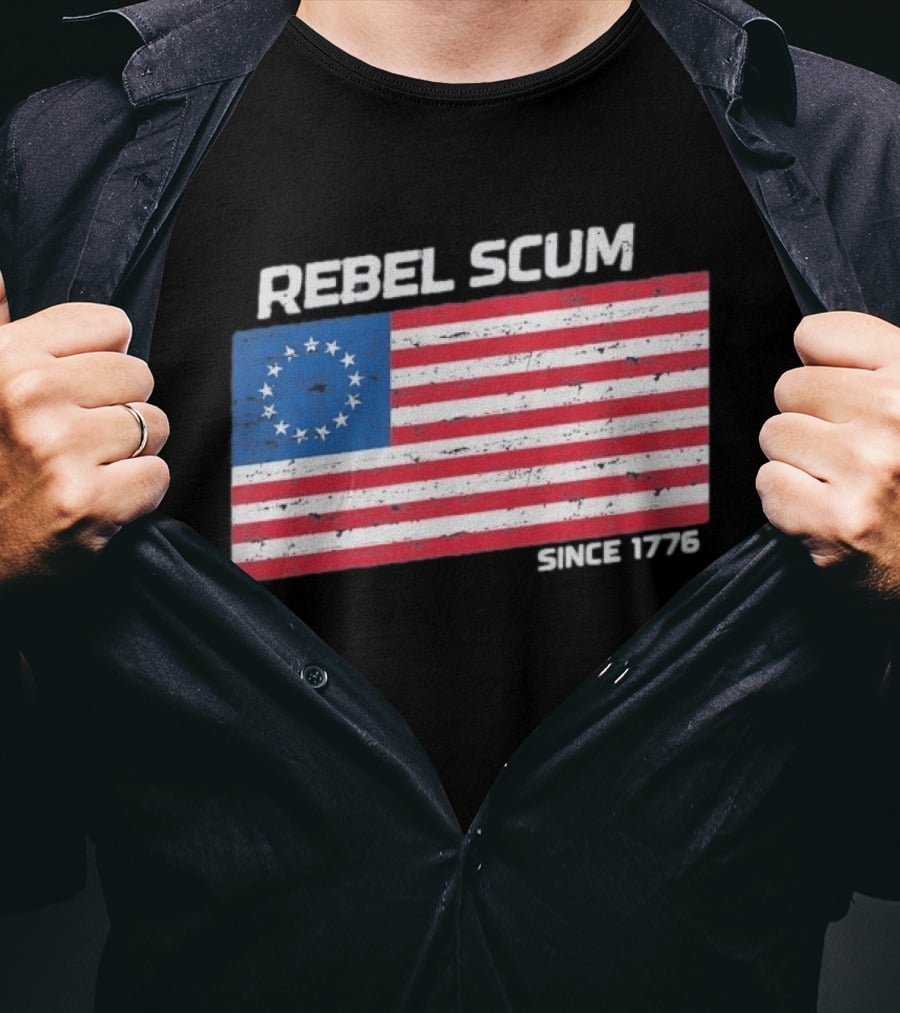 Rebel Scum Since 1776 Betsy Ross Flag T-Shirt